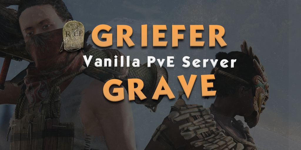 [EU] Griefer Grave PvE - Vanilla - No BP Wipe